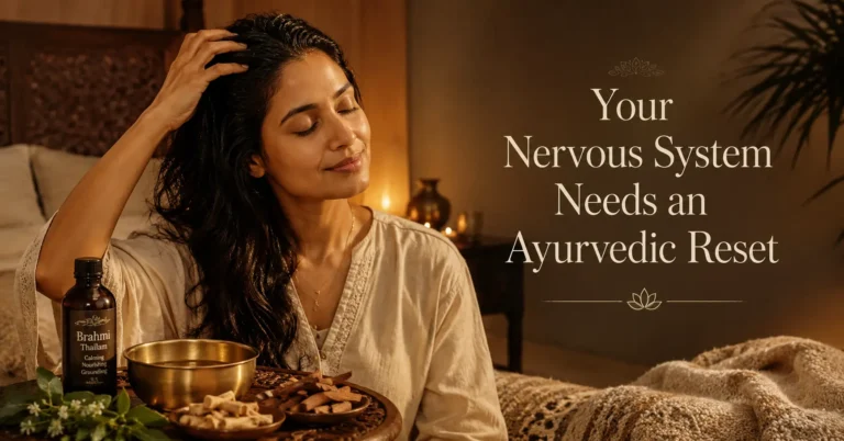 5 Signs Your Nervous System Needs an Ayurvedic Reset